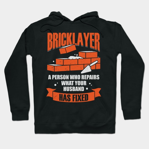 Funny Bricklayer Brick Mason Job Profession Gift Hoodie by Dolde08